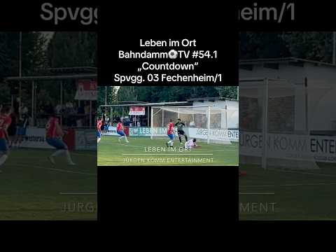 Leben im Ort Bahndamm⚽️TV #54.1 „Countdown“ Spvgg. 03 Fechenheim/1