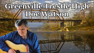 Greenville Trestle High Doc Watson with Lyrics