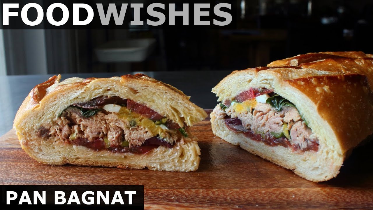 Pan Bagnat - Tuna French Sandwich - Food Wishes