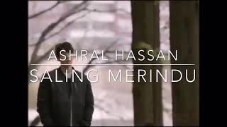 Download lagu Sad story MV|Saling Merindu - Ashral Hassan mp3 Download lagu Sad story MV|Saling Merindu - Ashral Hassan mp3