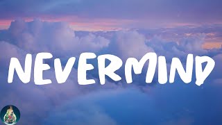 Dennis Lloyd - Nevermind (Lyrics)