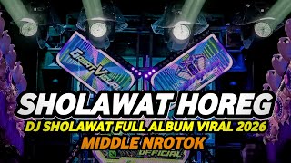 Download lagu DJ SHOLAWAT FULL ALBUM TERBARU 2026 FULL BASS HOREG NROTOK NULUP mp3