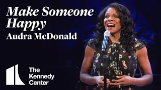 Audra McDonald sings &quot;Make Someone Happy&quot; from Do Re Mi | LIVE at The Kennedy Center