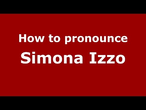 How to pronounce Simona Izzo (Italian/Italy)  - PronounceNames.com
