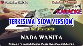 Download lagu TERKESIMA ll KARAOKE ll SLOW VERSION ll RHOMA IRAMA ll NADA WANITA B=DO mp3
