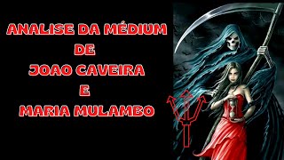 Médium de Joao Caveira e Dona Mulambo