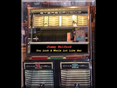 Jimmy Wolford - You Look A Whole Lot Like Her