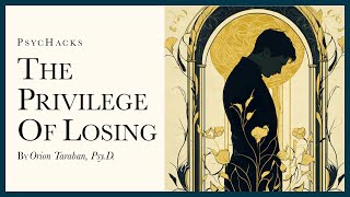 The privilege of losing: paying the cost of winning