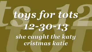 WP toys for tots 12-30-13 she caught the katy christmas katie