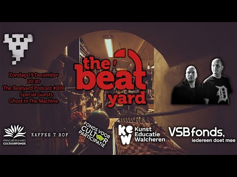 The Beatyard Podcast #009 SPECIAL GUEST: Ghost In The Machine