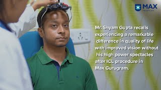 ICL Lens Implantation for Severe Myopia Treatment | Patient Success Story │ Max Hospital, Gurugram
