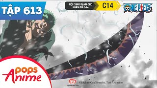 One Piece Tập 613 - Bí Kĩ Bùng Nổ! Nhất Kiếm Phái Mạnh Nhất Của Zoro! - Đảo Hải Tặc