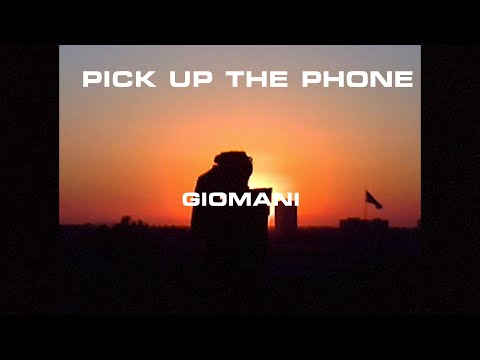 GIOMANI - PICK UP THE PHONE (Official Music Video)