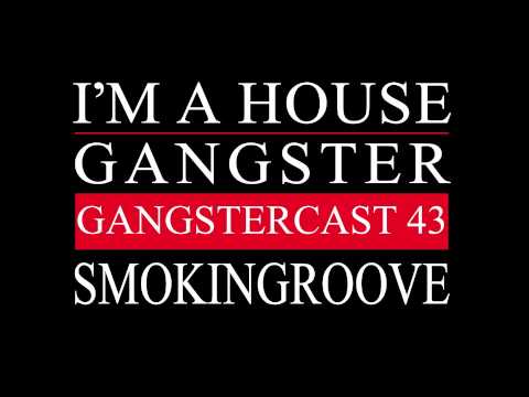 Gangstercast 43 - Smokingroove