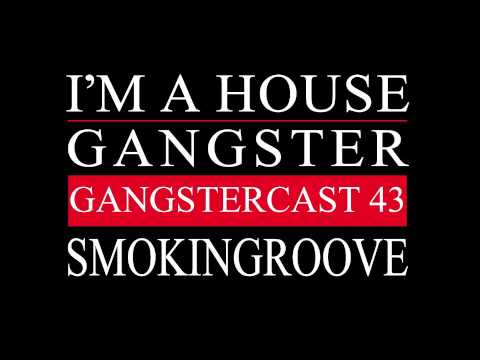 Gangstercast 43 - Smokingroove