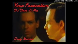 Gary Numan - Your fascination (DJ DaveG mix)