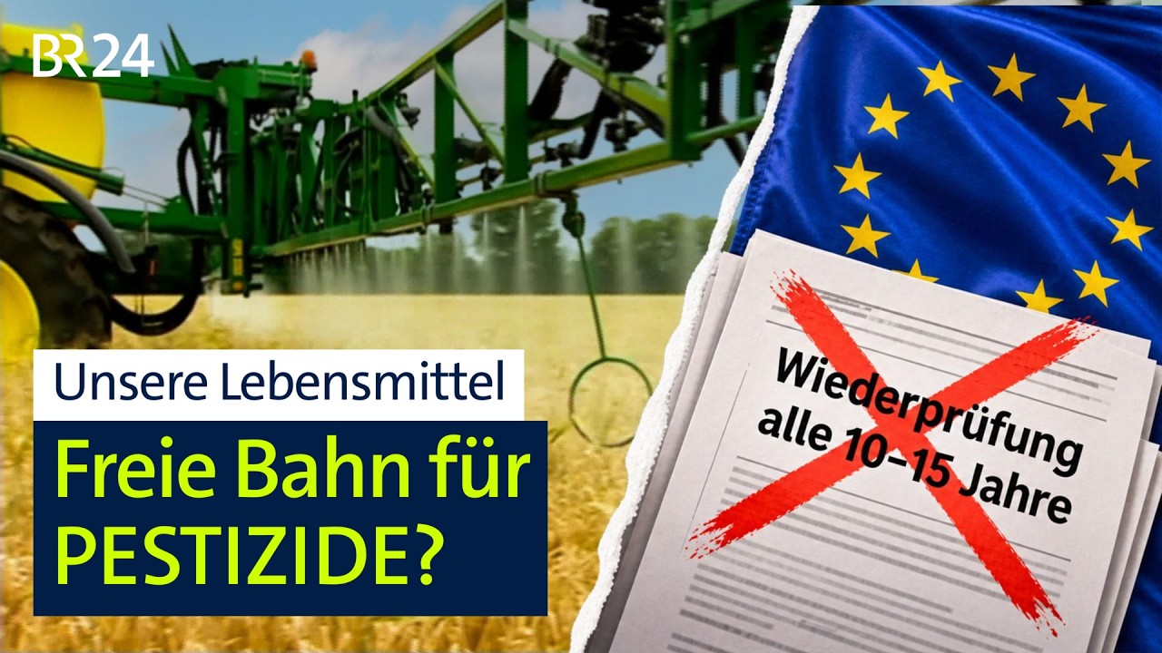 Pestizid-Check der EU vor dem Aus: Weniger Bürokratie, mehr Risiko? | Die Story | Kontrovers | BR24