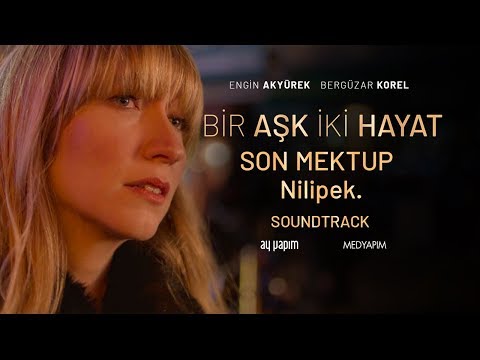 Bir Aşk İki Hayat | Son Mektup ( Bu Sana Son Mektubum ) - Nilipek. | Soundtrack