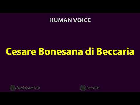 How To Pronounce Cesare Bonesana di Beccaria