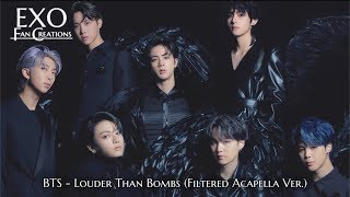 BTS - Louder Than Bombs (Filtered Acapella Ver)