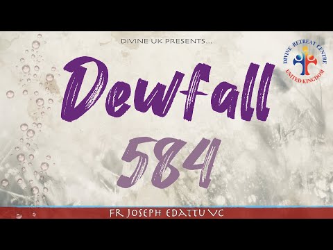 Dewfall 584 - Do not delay!