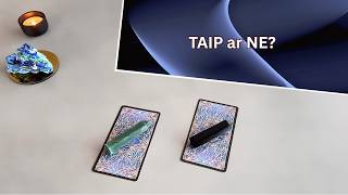 TAIP ar NE?