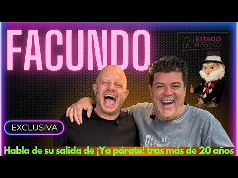 FACUNDO revela detalles de su SALIDA de ¡YA PÁRATE!; Irreverencias y anécdotas en la televisión