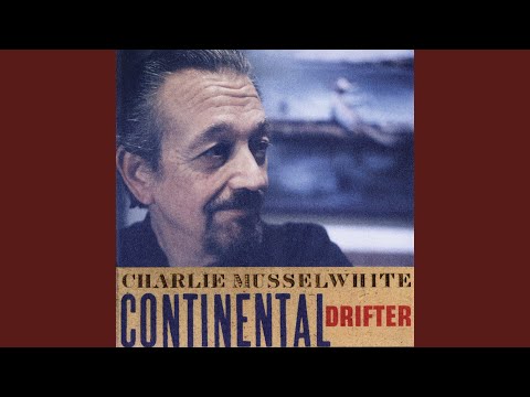 download lagu mp3 mp4 Charlie Musselwhite Continental Drifter, download lagu Charlie Musselwhite Continental Drifter gratis, unduh video klip Charlie Musselwhite Continental Drifter
