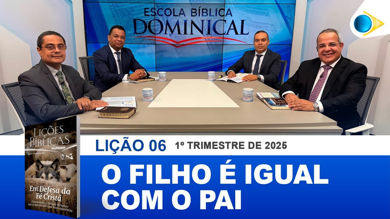 EBD | 06ª LIÇÃO: “O FILHO É IGUAL COM O PAI”.