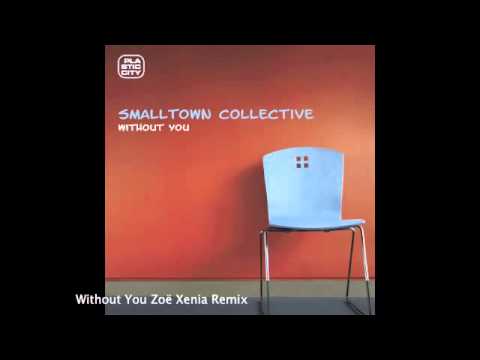 Plastic City EP Without you_SmallTown Collective and Remixes by Zoe Xenia and Pazkal
