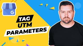 Tag UTM Parameters on Your Google Business Profile Link and Track Every Lead From Google