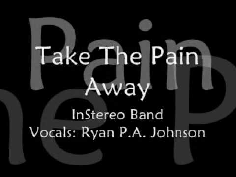 Take The Pain Away - InStereo Band (w/Lyrics)