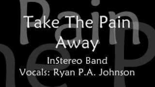 Take The Pain Away - InStereo Band (w/Lyrics)