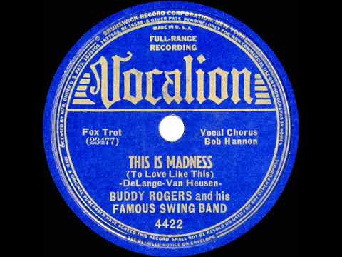 1938 Buddy Rogers - This Is Madness (To Love Like This) (Bob Hannon, vocal)