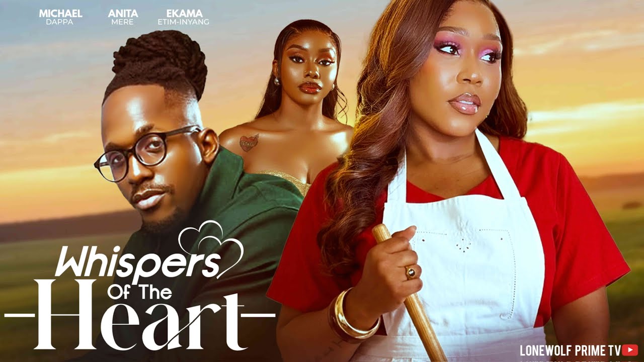 WHISPERS OF THE HEART - Ekama Etim-Inyang, Michael Dappa, Anita Mere, 2026 Latest Nigeran Full Movie