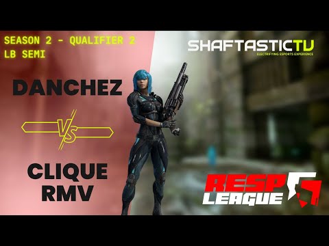 RESP LEAGUE SEASON 2 - Qualifier 2 - LB SEMI - DANCHEZ v/s CLIQUE RMV | Quake Champions
