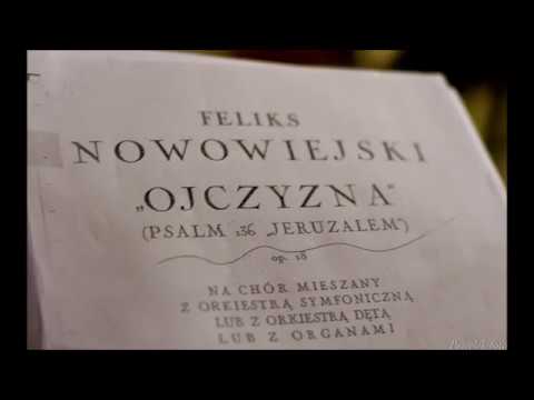 Feliks Nowowiejski, "Psalm 136 Ojczyzna" - chór Psalmodia
