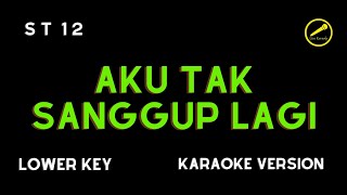 Download lagu ST 12 - ATSL - AKU TAK SANGGUP LAGI (KARAOKE VERSION) LOWER KEY mp3