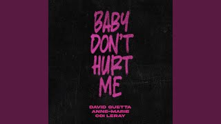 Ouvir Baby Don’t Hurt Me (Feat. Anne-Marie & Coi Leray) (Extended) David Guetta