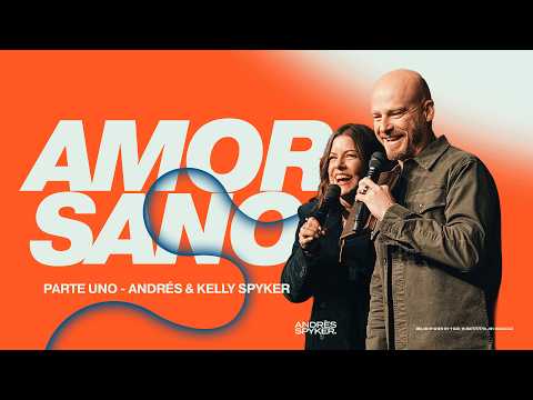 HEALTHY LOVE PART 1 – ANDRÉS & KELLY SPYKER (RELATIONSHIP SERIES)