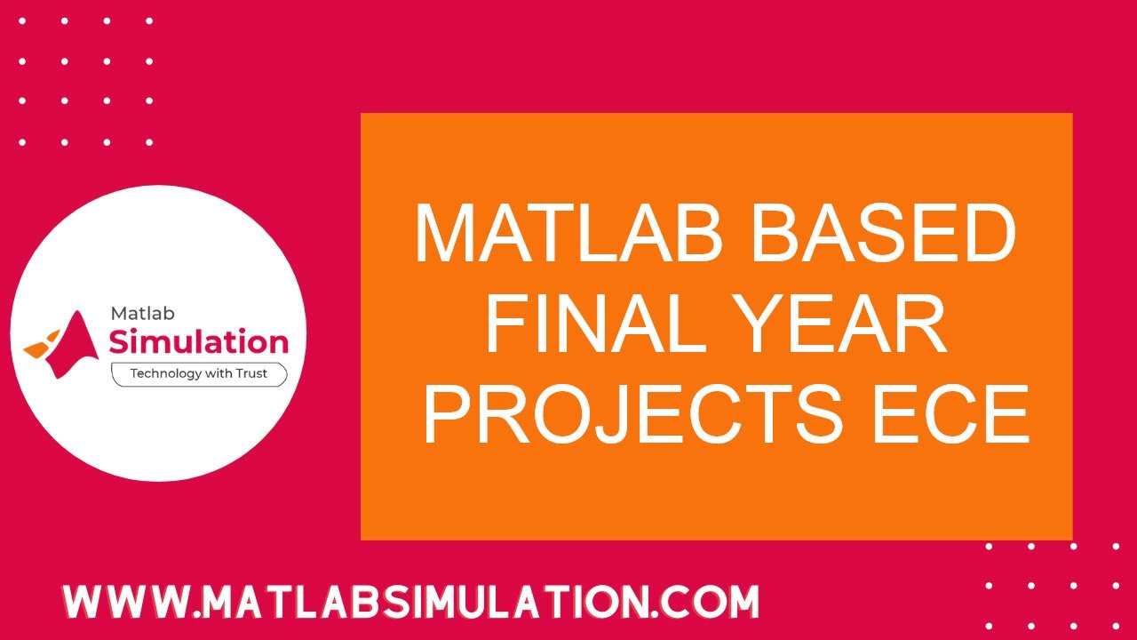 Matlab Based Final Year Projects ECE | Final Year Projects for Electronics Engineering using Matlab