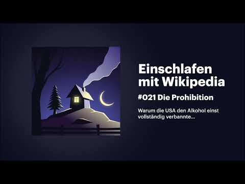 Einschlafen mit Wikipedia #021 Die Prohibition