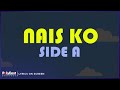 Side A - Nais Ko (Lyrics On Screen)