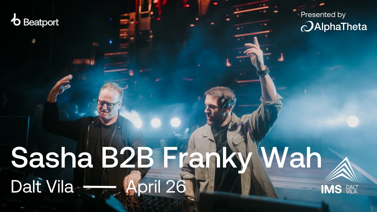Sasha b2b Franky Wah - Live @ IMS Dalt Vila 2024