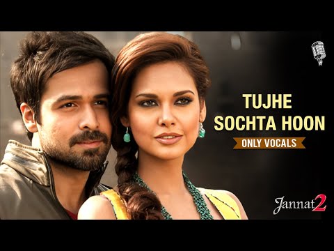 KK - Tujhe Sochta Hoon - Only Vocals | Jannat 2 | Pritam | Emraan Hashmi, Esha Gupta