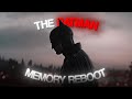 THE BATMAN (4K) Memory Reboot [EDIT]
