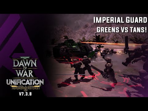 Dawn of War : Unification v7.3.8 - Imperial Guard - Greens Vs Tans!