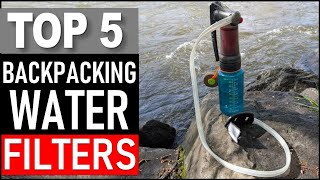 Top 5 Best Backpacking Water Filters in 2025