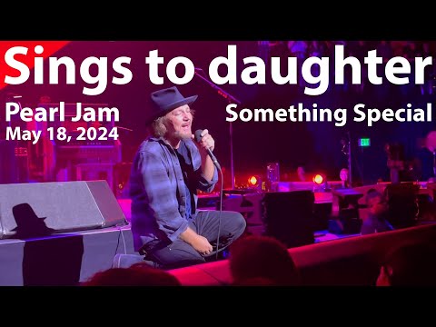 "Something Special" - Eddie Vedder sings to his daughter during Pearl Jam's performance of new song