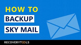 Get the Ultimate Solution to Backup Sky Mail emails to Computer - Online Step-by-step tutorial